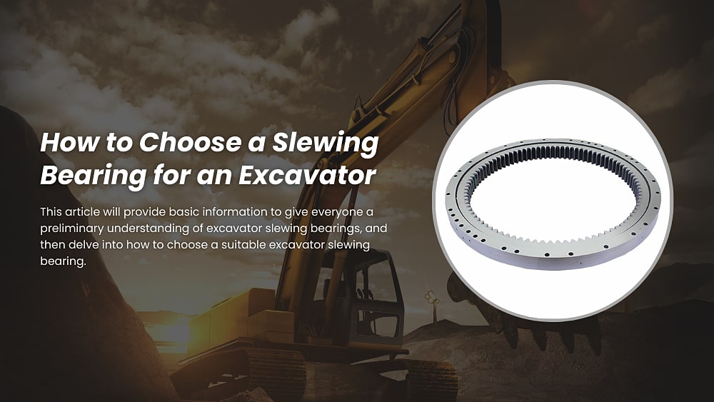 How to Choose a Slewing Bearing for an Excavator